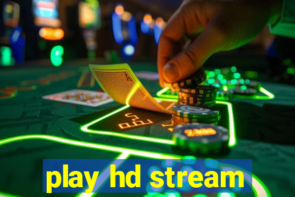 play hd stream